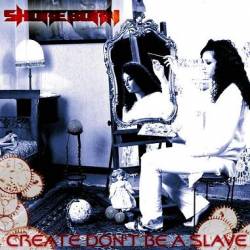 Shoreborn : Create, Don't Be a Slave